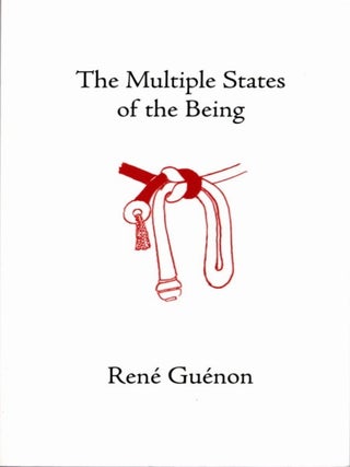 Item #35638 THE MULTIPLE STATES OF THE BEING. René Guénon