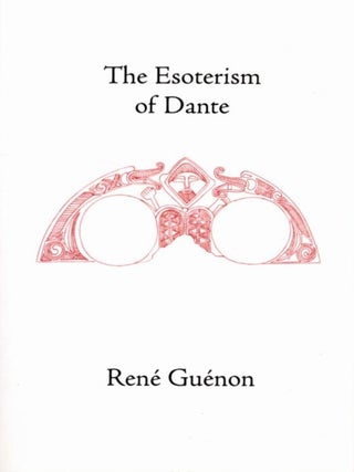 Item #35639 THE ESOTERISM OF DANTE. René Guénon