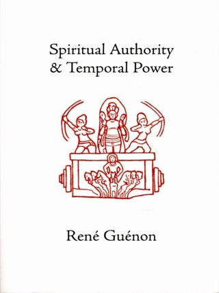 Item #35640 SPIRITUAL AUTHORITY & TEMPORAL POWER. René Guénon