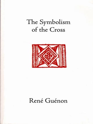 Item #35641 SYMBOLISM OF THE CROSS. Rene Guénon
