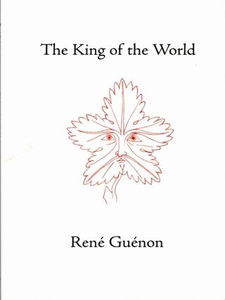 Item #35643 THE KING OF THE WORLD. René Guénon