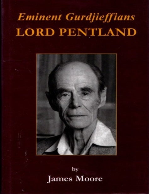 Item #35794 EMINENT GURDJIEFFIANS: LORD PENTLAND. James Moore.