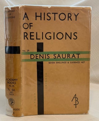 Item #35852 A HISTORY OF RELIGIONS. Denis Saurat