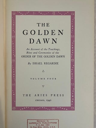 THE GOLDEN DAWN: VOLUME FOUR: An Account of the Teaching, Rites, and Ceremonies of the Hermetic Order of the Golden Dawn