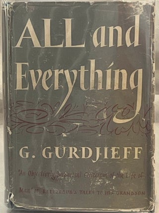 Item #36300 ALL AND EVERYTHING (FIRST SERIES, BEELZEBUB'S TALES TO HIS GRANDSON). G. I Gurdjieff