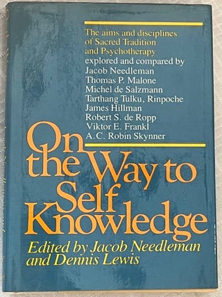 Item #36540 ON THE WAY TO SELF KNOWLEDGE. Jacob Needleman, Dennis Lewis