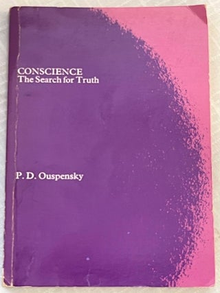Item #36543 CONSCIENCE: THE SEARCH FOR TRUTH. P. D Ouspensky