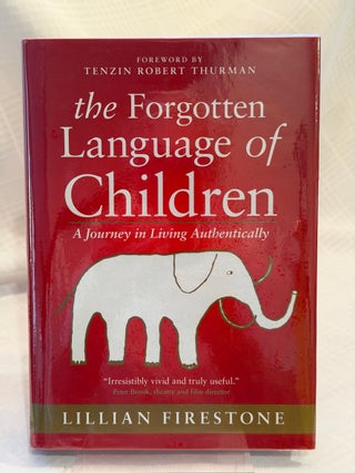 Item #36570 THE FORGOTTEN LANGUAGE OF CHILDREN.: A Journey in Living Authentically. Lillian...