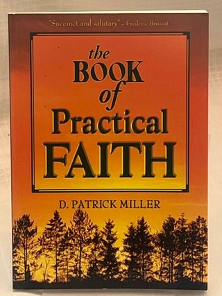 Item #36779 THE BOOK OF PRACTICAL TAITH: Challenges and Meditations for Anyone with Something to...