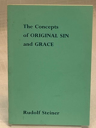 Item #36783 THE CONCEPTS OF ORIGINAL SIN AND GRACE. Rudolf Steiner
