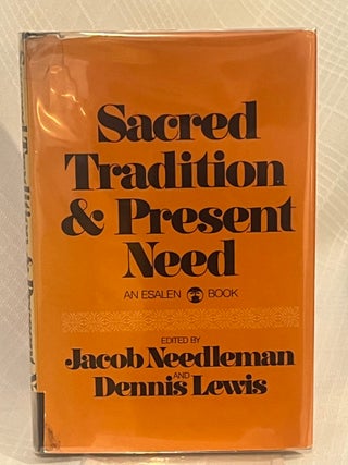 Item #37248 SACRED TRADITION & PRESENT NEED. Jacob Needleman, Dennis Lewis