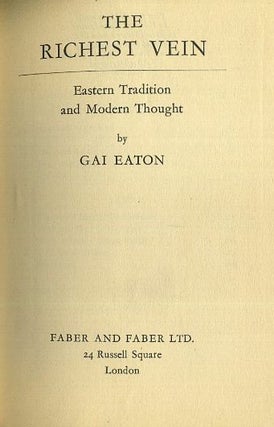 Item #3746 THE RICHEST VEIN: EASTERN TRADITION AND MODERN THOUGHT. Gai Eaton