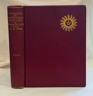 THE HERMETIC AND ALCHEMICAL WRITINGS OF PARACELSUS.