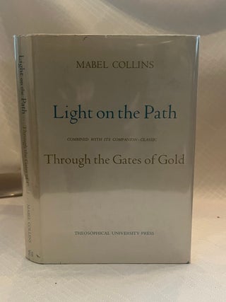 Item #37630 LIGHT ON THE PATH & THROUGH THE GATES OF GOLD. Mabel Collins