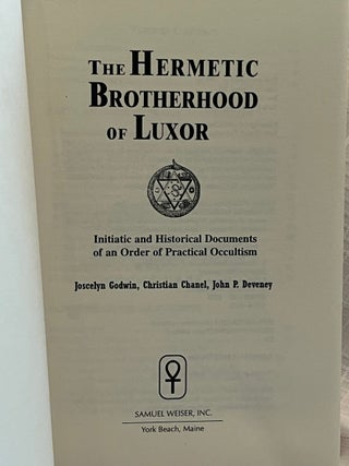 THE HERMETIC BROTHERHOOD OF LUXOR: Initiatic and Historical Documents of an Order of Practical Occultism