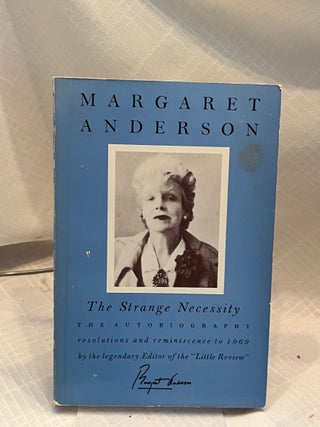 THE AUTOBIOGRAPHY: MY THIRTY YEARS WAR, THE FIERY FOUNTAINS, THE STRANGE NECESSITY.