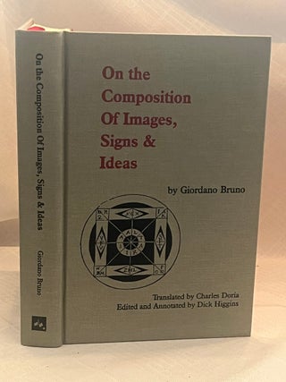 Item #37679 ON THE COMPOSITION OF IMAGES, SIGNS & IDEAS. Giordano Bruno