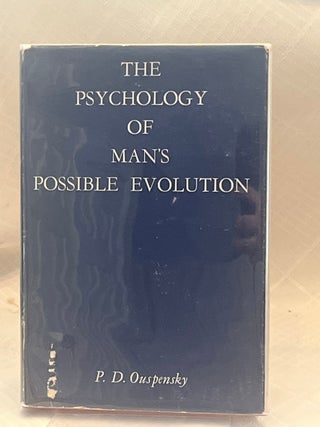 Item #37698 THE PSYCHOLOGY OF MAN'S POSSIBLE EVOLUTION. P. D Ouspensky