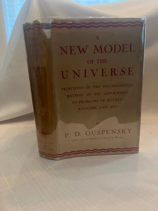 Item #37707 NEW MODEL OF THE UNIVERSE: Principles of the Psychological Method and Its Application...