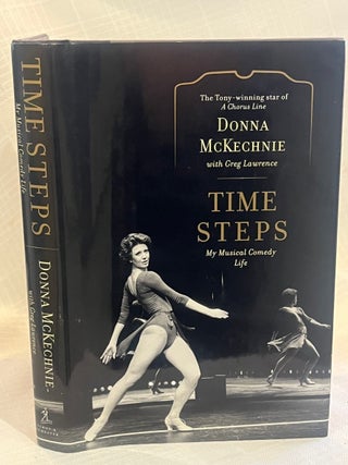 Item #38479 TIME STEPS: My Musical Comedy Life. Donna McKechnie, Greg Lawrence