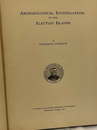 ARCHAEOLOGICAL INVESTIGATIONS IN THE ALEUTIAN ISLANDS.