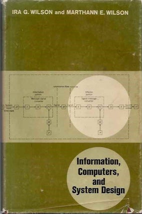 Item #4049 INFORMATION, COMPUTERS AND SYSTEM DESIGN. Ira G. Wilson, Marthann E
