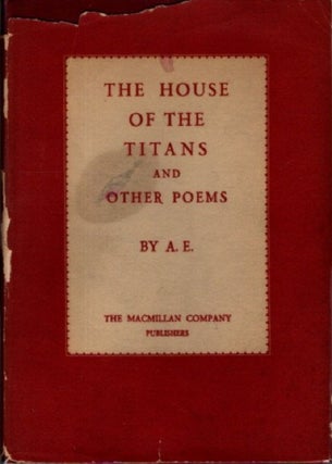 Item #4528 THE HOUSE OF THE TITANS AND OTHER POEMS. A E., George Russell