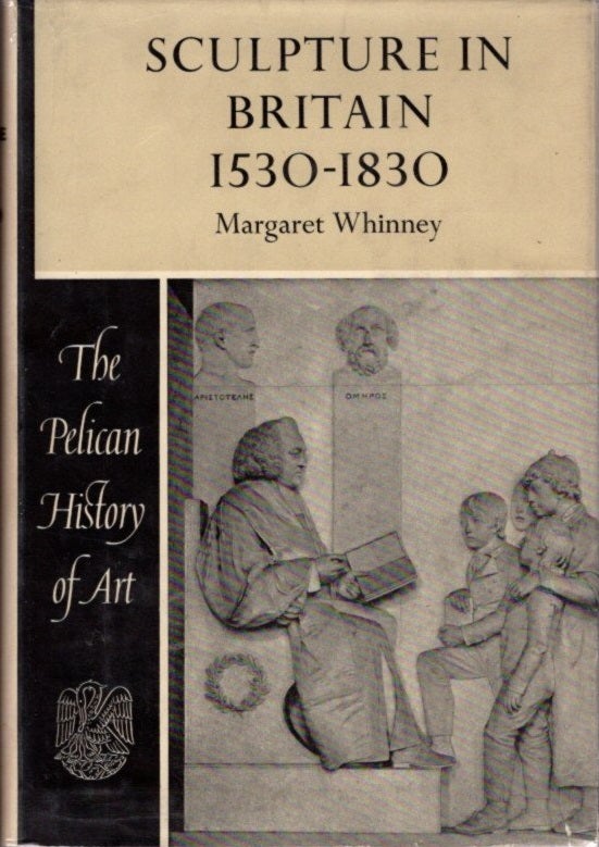 Item #4707 SCULPTURE IN BRITAIN: 1530 TO 1830. Margaret Whinney.