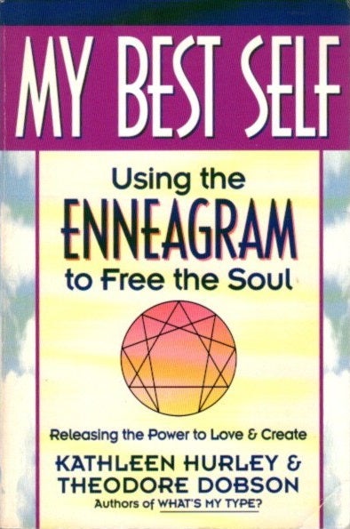 Item #483 MY BEST SELF: USING THE ENNEAGRAM TO FREE THE SOUL. Kathleen Hurley, Theodore Dobson.