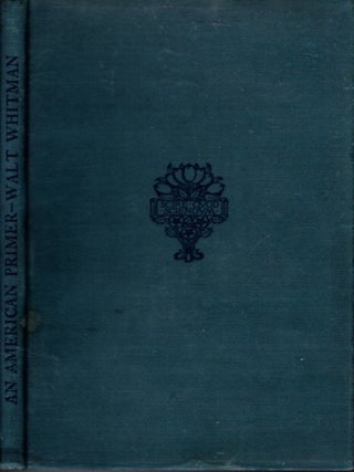 Item #5277 AN AMERICAN PRIMER. Walt Whitman