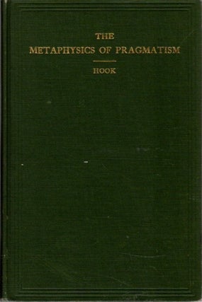 Item #5649 THE METAPHYSICS OF PRAGMATISM. Sidney Hook, John Dewey, Intro