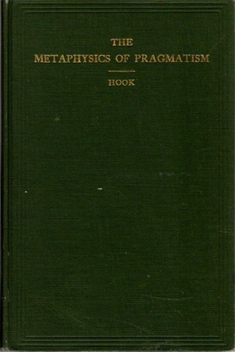 Item #5649 THE METAPHYSICS OF PRAGMATISM. Sidney Hook, John Dewey, Intro.
