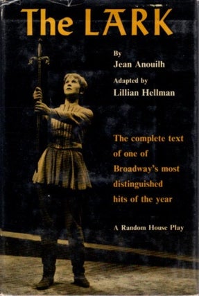Item #5772 THE LARK. Jean Anouilh, Lillian Hellman