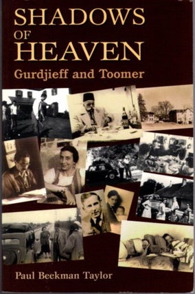 Item #6167 SHADOWS OF HEAVEN: GURDJIEFF & TOOMER. Paul B. Taylor