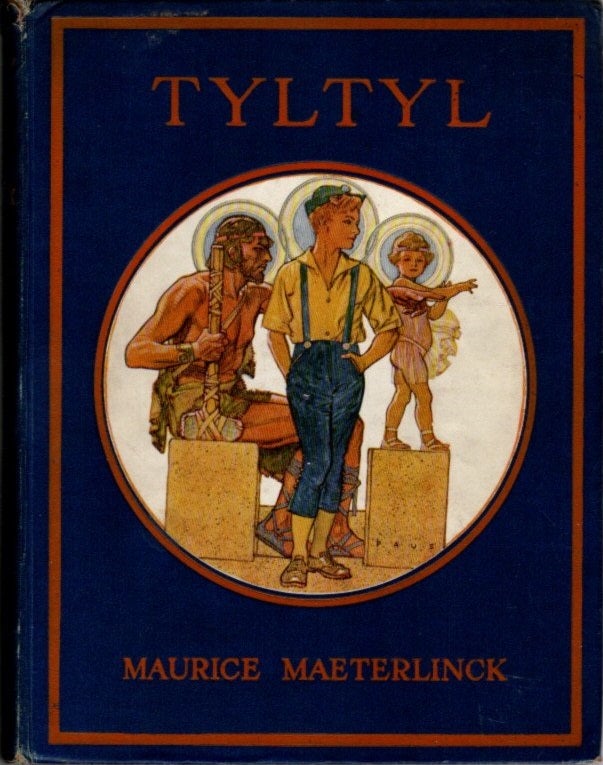 Item #6760 TYLTYL.: Being Maurice Maeterlinck's Play "The Betrothal", Told for Children. Maurice Maeterlinck.