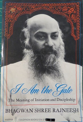 Item #6853 I AM THE GATE: The Meaning of Initiation and discipleship. Bhagwan Shree Rajneesh