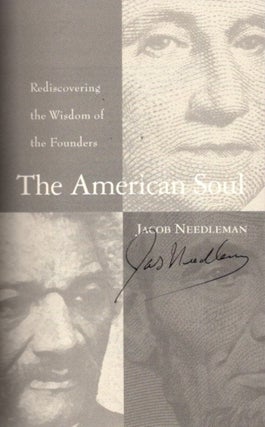 THE AMERICAN SOUL: REDISCOVERING THE WISDOM OF THE FOUNDERS.