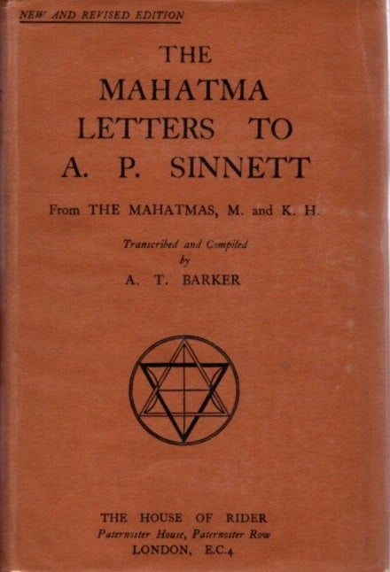 Item #7290 THE MAHATMA LETTERS TO A.P. SINNETT FROM THE MAHATMAS M. & K.H.: Transcribed, Compiled, and with an Introduction by A.T. Barker. A. P. Sinnett, A T. Barker.