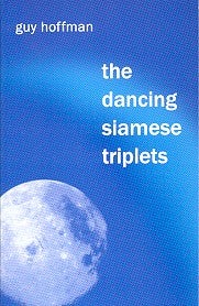 Item #7291 THE DANCING SIAMESE TRIPLETS, A PLAY. Guy Hoffman