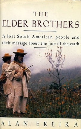 Item #7456 THE ELDER BROTHERS.: A Lost South American People and their Message about the Fate of...