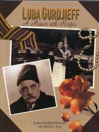 Item #76 A MEMOIR WITH RECIPES. Luba Gurdjieff Everett, with Marina C. Bear
