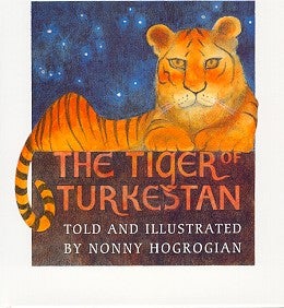Item #7801 THE TIGER OF TURKESTAN. Nonny Hogrogian