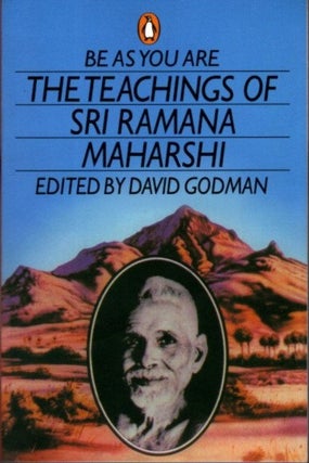 Item #8000 BE AS YOU ARE: THE TEACHINGS OF SRI RAMANA MAHARSHI. Ramana Maharshi, David Godman