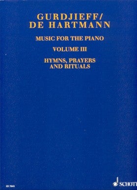 Item #8017 VOLUME III (SHEET MUSIC) MUSIC FOR THE PIANO: HYMNS, PRAYERS AND RITUALS. G. I. / Thomas de Hartmann Gurdjieff.