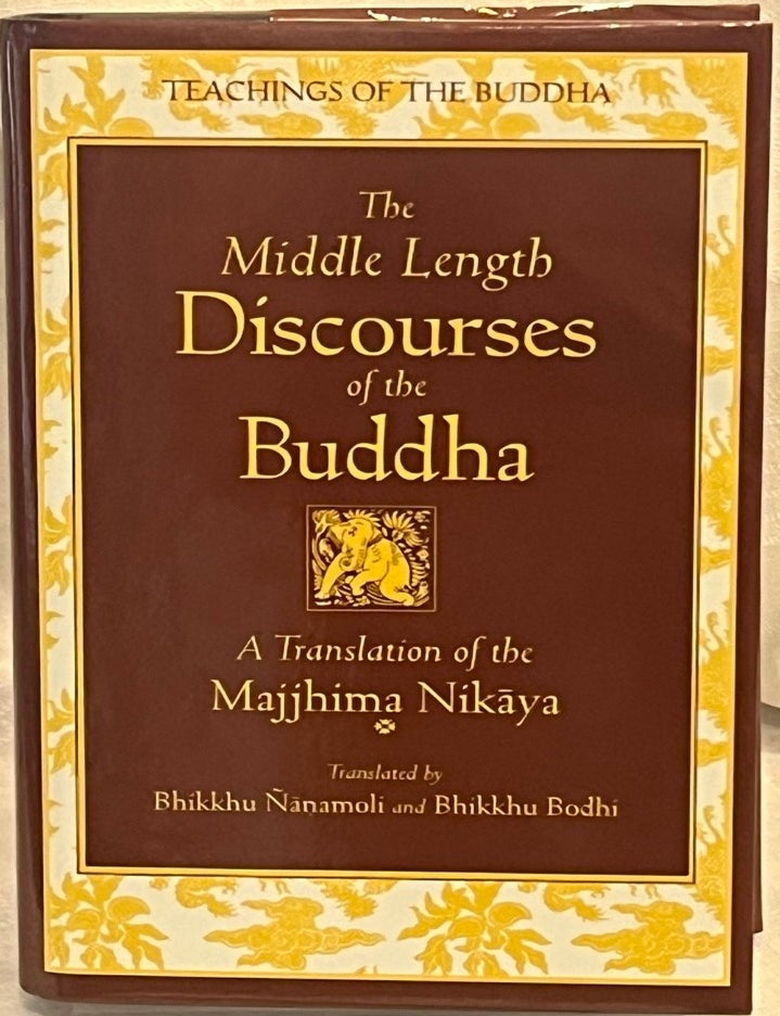 THE MIDDLE LENGTH DISCOURCES OF THE BUDDHA: A Translation of the ...