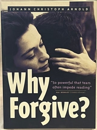 Item #80316 WHY FORGIVE? Johann Christoph Arnold