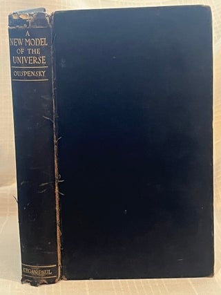 Item #80398 A NEW MODEL OF THE UNIVERSE: Principles of the Psychological method in its...
