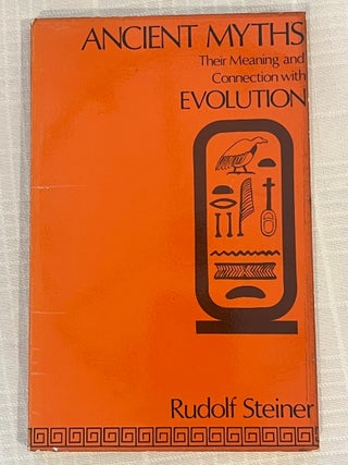 Item #80420 ANCIENT MYTHS: Their Meaning and Connection with Evolution. Rudolf Steiner