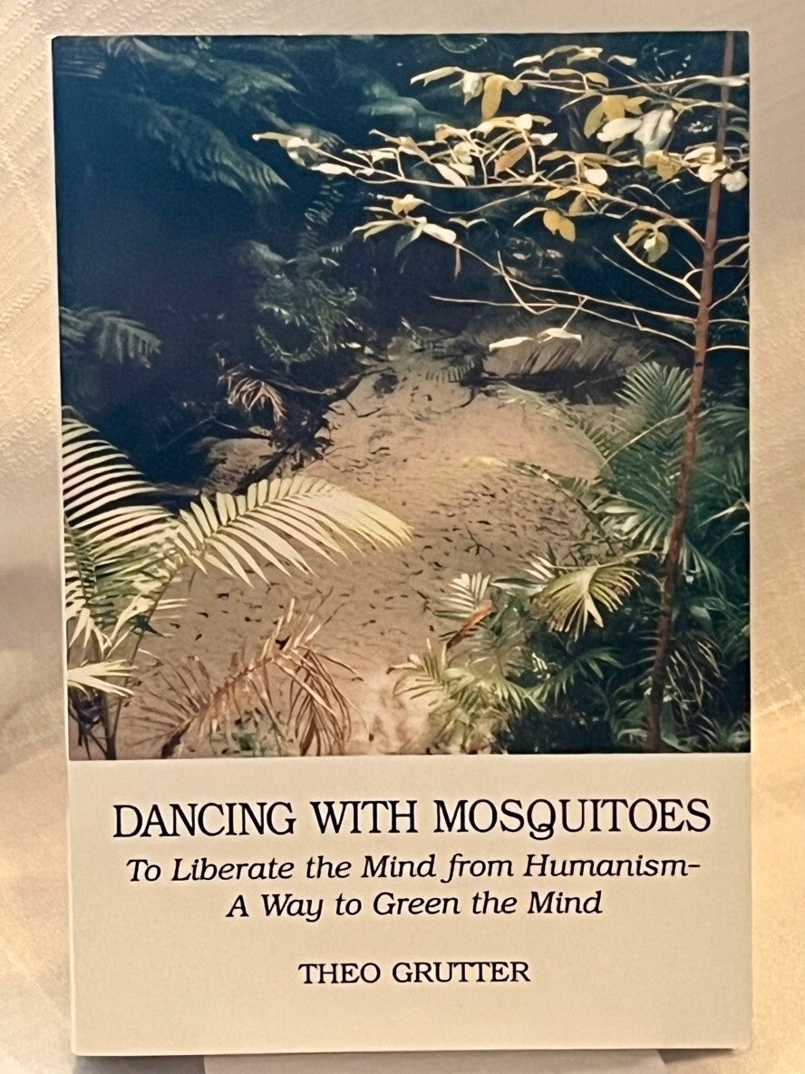 DANCING WITH MOSQUITOES: To Liberate the Mind from Humanism- A Way to ...
