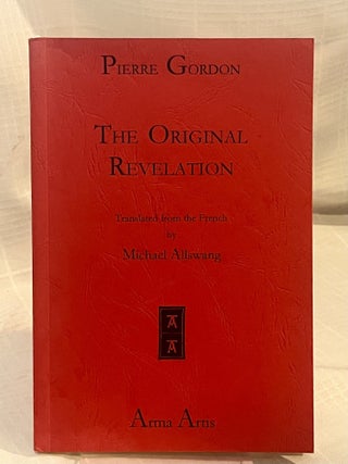 Item #80793 THE ORIGINAL REVELATION: Arma Artis. Pierre Gordon, Michael Allswang
